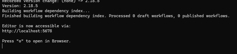 n8n started successfully - the editor is now accessible at http://localhost:5678. Press o to open it directly in your browser.

